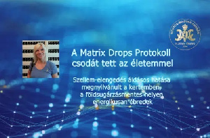 A Matrix Drops Protokoll csodát tett az életemmel
